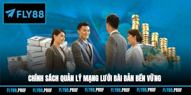 Chính sách quản lý mạng lưới bài bản bền vững