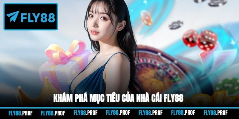 Khám phá mục tiêu của nhà cái FLY88