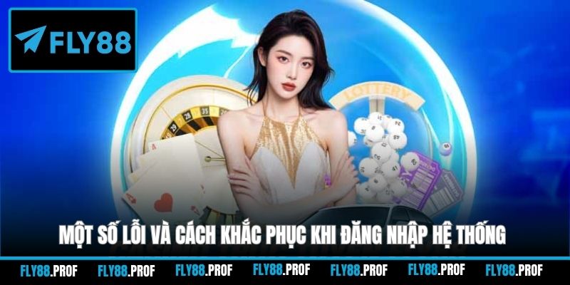 Một số lỗi và cách khắc phục khi đăng nhập hệ thống