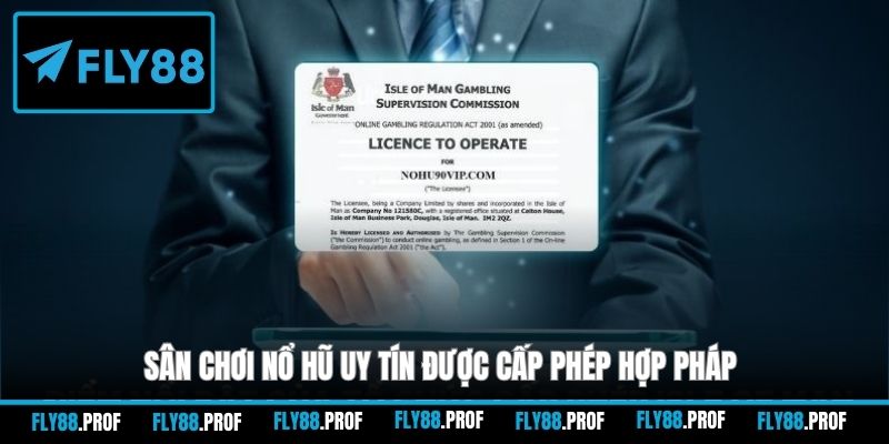 Sân chơi nổ hũ uy tín được cấp phép hợp pháp