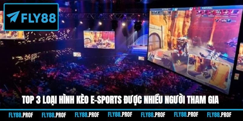Top 3 loại hình kèo E-sports được nhiều người tham gia
