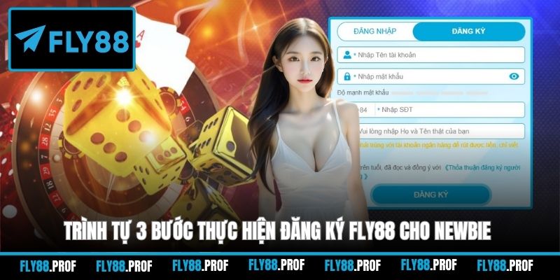 Trình tự 3 bước thực hiện đăng ký FLY88 cho newbie